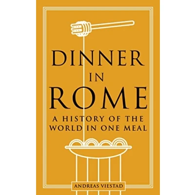 Abbildung von Dinner in Rome: A History of the World One Meal