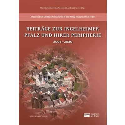 Abbildung von Beiträge zur Ingelheimer Pfalz und ihrer Peripherie: 20012020 (Archäologie Bauforschung in der Ingelheim am Rhein)