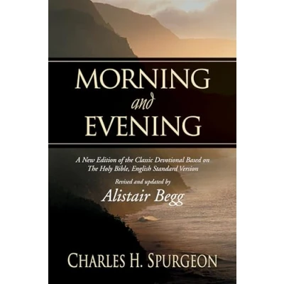 Abbildung von Morning and Evening: A New Edition of the Classic Devotional Based on Holy Bible, English Standard Version