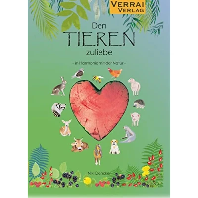 Abbildung von Den Tieren zuliebe: In Harmonie mit der Natur