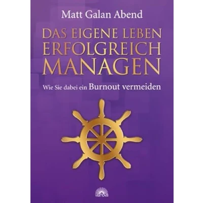 Abbildung von Das eigene Leben erfolgreich managen: Wie Sie dabei ein Burnout vermeiden