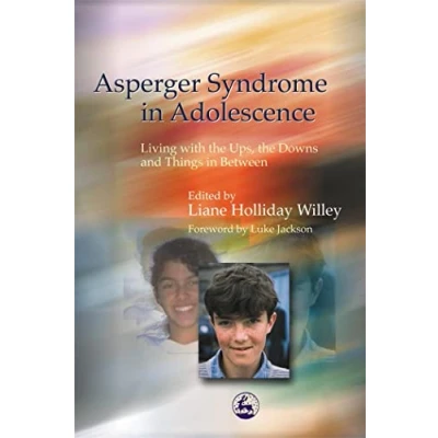 Abbildung von Asperger Syndrome in Adolescence: Living with the Ups, Downs and Things Between