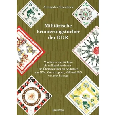 Abbildung von Militärische Erinnerungstücher der DDR: von Reservistentüchern bis zu Eigenkreationen Ein Überblick über die Andenken aus NVA, Grenztruppen, MdI und MfS 1965 1990