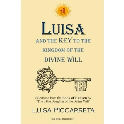Abbildung von Luisa and the Key to Kingdom of Divine Will: Selected Writings from Book Heaven by Piccarreta