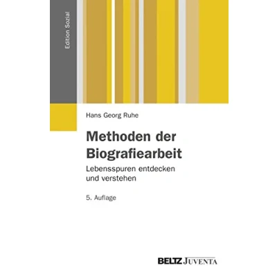 Abbildung von Methoden der Biografiearbeit: Lebensspuren entdecken und verstehen (Edition Sozial)