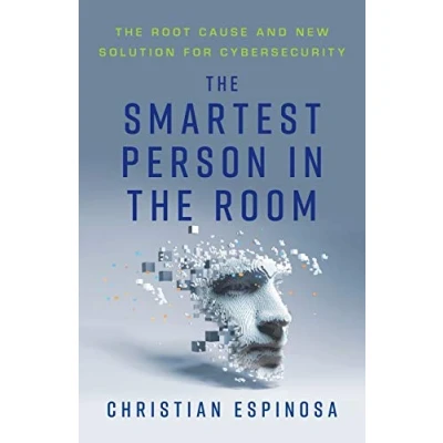 Abbildung von The Smartest Person in Room: Root Cause and New Solution for Cybersecurity
