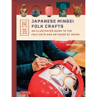 Abbildung von Japanese Mingei Folk Crafts: An Illustrated Guide to the Arts and Artisans of Japan
