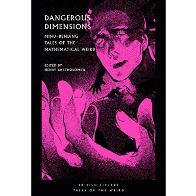 Abbildung von Dangerous Dimensions: Mind bending Tales of the Mathematical Weird (British Library Weird): 20
