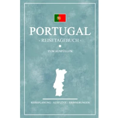 Abbildung von Portugal Reisetagebuch zum Ausfüllen: Kleines Notizbuch und Reisebuch Geschenk / Roadtrip Camping, Wohnmobil Wandern Portugiesische Flagge Reise Tagebuch Camper Rundreise Souvenir