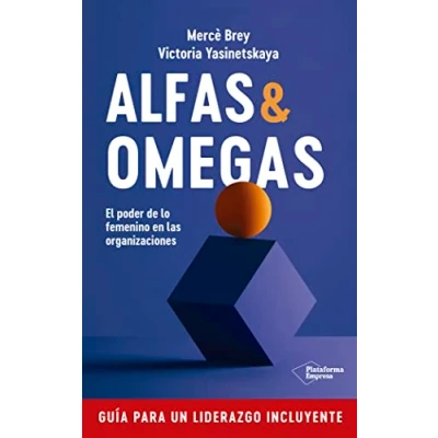 Abbildung von Alfas &amp; Omegas: El poder de lo femenino en las organizaciones