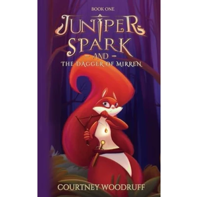 Abbildung von Juniper Spark and the Dagger of Mirren (The Series, Band 1)