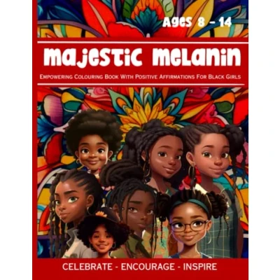 Abbildung von Majestic Melanin Empowering Colouring Book With Positive Affirmations For Black Girls: Celebrating Girl Magic Encourage a Growth Mindset, Inspire ... Tween and Teen Girls