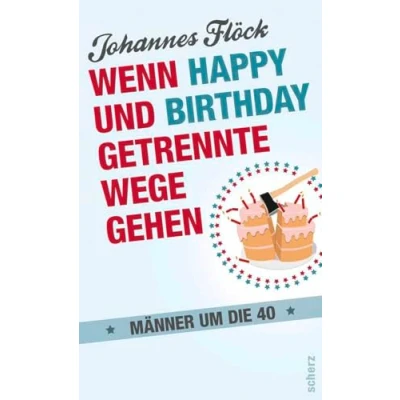 Abbildung von Wenn Happy und Birthday getrennte Wege gehen Männer um die 40