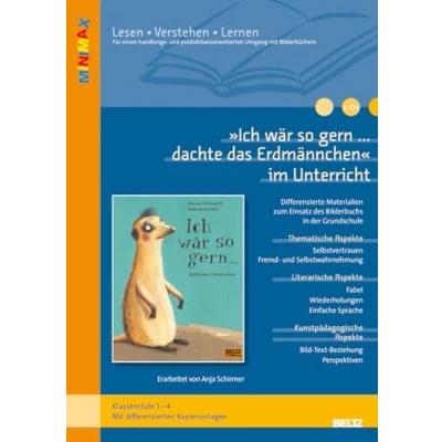 Abbildung von »Ich wär so gern... dachte das Erdmännchen« im Unterricht: Ideen und Materialien zum Bilderbuch von Werner Holzwarth Stefanie Jeschke (Klassenstufe 1 4)