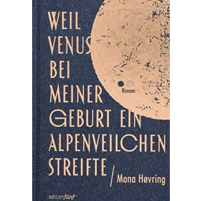 Abbildung von Weil Venus bei meiner Geburt ein Alpenveilchen streifte: Roman