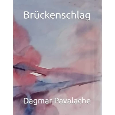 Abbildung von Brückenschlag: Geschichten und Gedichte von Dagmar Radu Pavalache