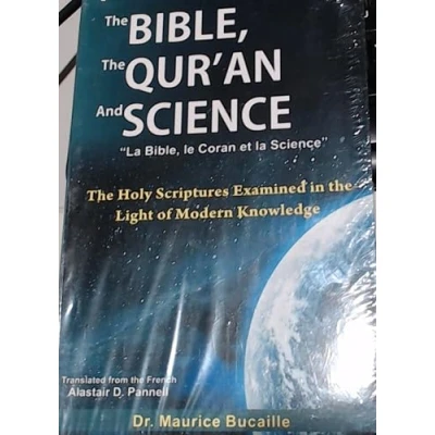 Abbildung von the Bible, Qur&#039;an and Science: Holy Scripture Examined in Light of Modern Knowledge