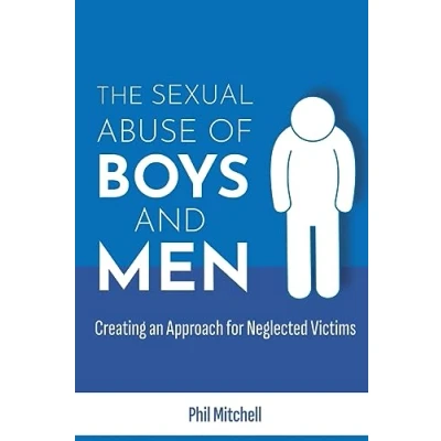 Abbildung von The Sexual Abuse of Boys and Men: Creating an Approach for Neglected Victims