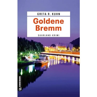 Abbildung von Goldene Bremm: Veronika Harts zweiter Fall (Kommissarin Hart) (Kriminalromane im GMEINER Verlag)