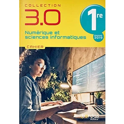 Abbildung von 3.0 Numérique et Sciences Informatiques 1re 2021 Cahier de l&#039;élève