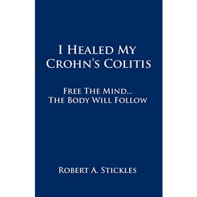 Abbildung von I Healed My Crohn&#039;s Colitis: Free The Mind . Body Will Follow