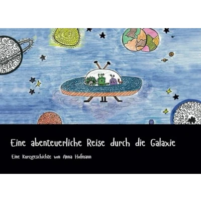 Abbildung von Eine abenteuerliche Reise durch die Galaxie