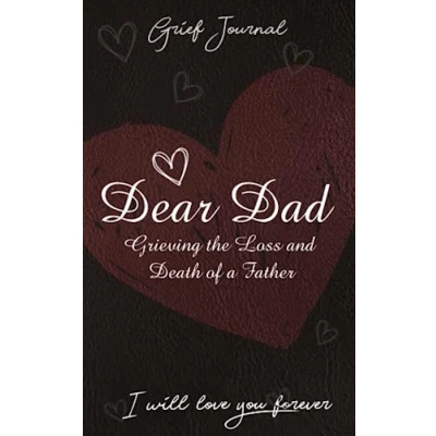 Abbildung von Dear Dad Grief Journal: Grieving the Loss and Death of a Father