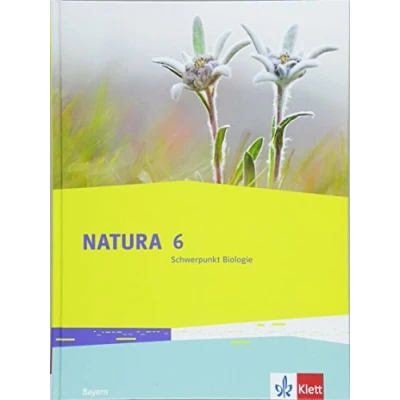 Abbildung von Natura Schwerpunkt Biologie 6. Ausgabe Bayern: Schulbuch Klasse 6 (Natura Biologie. für Bayern ab 2017)