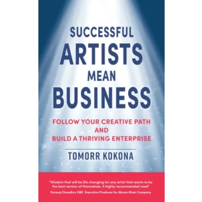 Abbildung von Successful Artists Mean Business: Follow your creative path and build a thriving enterprise