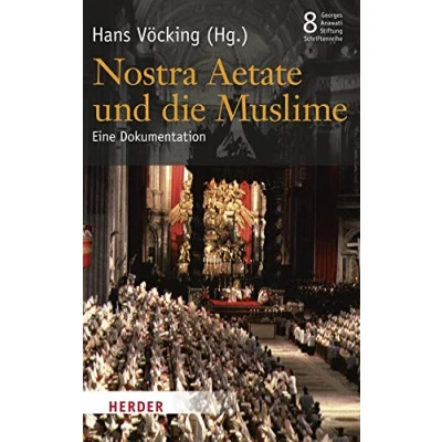 Abbildung von Nostra Aetate und die Muslime: Eine Dokumentation (Veröffentlichungen der Georges Anawati Stiftung Schriftenreihe)