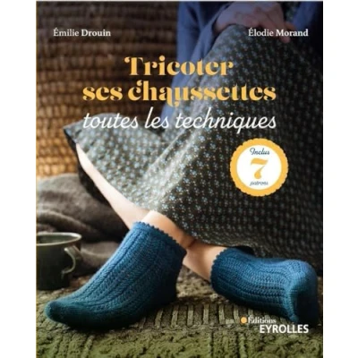 Abbildung von Tricoter ses chaussettes : toutes les techniques: Inclus 7 patrons