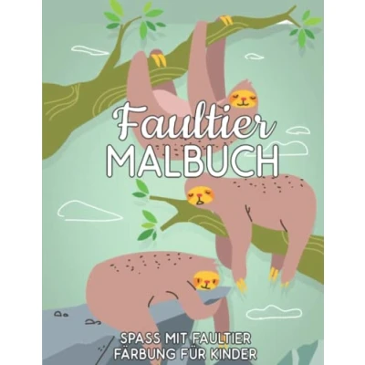 Abbildung von Spaß Mit Faultier Färbung für Kinder: Malbuch 60 Designs Tiere Perfektes Geschenk Jungen und Mädchen jeden Alters, Kinder Erwachsene