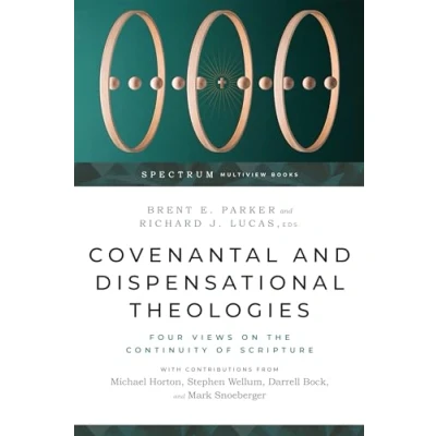 Abbildung von Covenantal and Dispensational Theologies: Four Views on the Continuity of Scripture (Spectrum Multiview Book)
