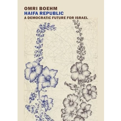 Abbildung von Haifa Republic: A Democratic Future for Israel: Beyond the Two State Solution