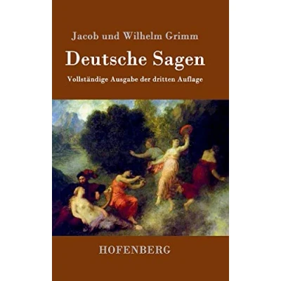 Abbildung von Deutsche Sagen: Vollständige Ausgabe der dritten Auflage