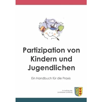 Abbildung von Partizipation von Kindern und Jugendlichen: Ein Handbuch für die Praxis
