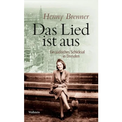 Abbildung von Das Lied ist aus: Ein jüdisches Schicksal in Dresden