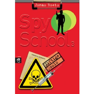 Abbildung von Spy School Giftige Dosis: Band 3 (Die Reihe, 3)