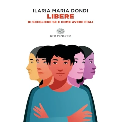 Abbildung von Libere di scegliere se e come avere figli (Super ET. Opera viva)