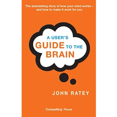 Abbildung von A User&#039;s Guide to The Brain: astonishing story of how your mind works and make it work for you