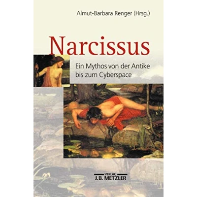 Abbildung von Narcissus: Ein Mythos von der Antike bis zum Cyberspace