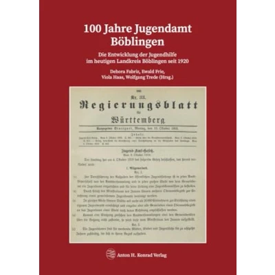 Abbildung von 100 Jahre Jugendamt Böblingen: Die Entwicklung der Jugendhilfe im heutigen Landkreis Böblingen seit 1920