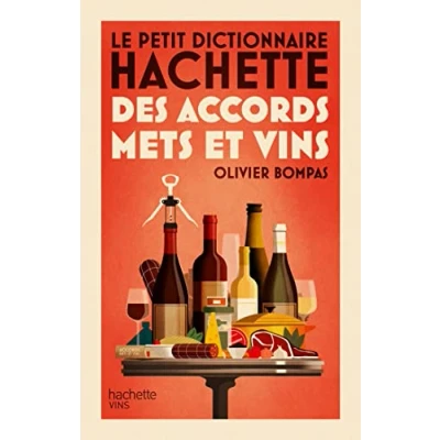 Abbildung von Le petit dictionnaire Hachette des accords mets et vins