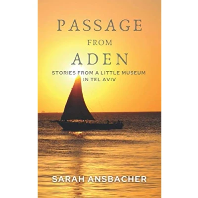 Abbildung von Passage From Aden: Stories A Little Museum In Tel Aviv