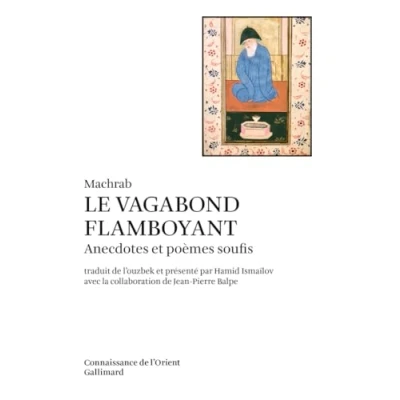 Abbildung von Le Vagabond flamboyant: Anecdotes et poèmes soufis