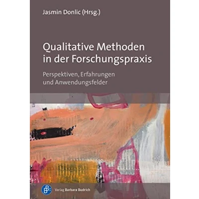 Abbildung von Qualitative Methoden in der Forschungspraxis: Perspektiven, Erfahrungen und Anwendungsfelder