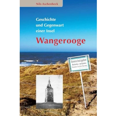 Abbildung von WANGEROOGE Geschichte und Gegenwart einer Insel: Ausgabe 2018