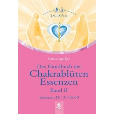 Abbildung von Das Handbuch der Chakrablüten Essenzen Band II: Nr. 31 bis 60