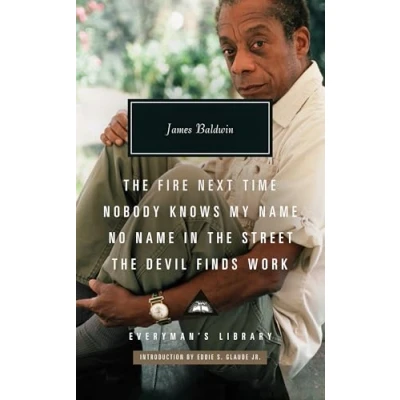 Abbildung von The Fire Next Time; Nobody Knows My Name ; No In Street; Devil Finds Work (Everyman&#039;s Library CLASSICS)
