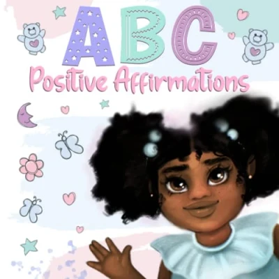 Abbildung von ABC Positive Affirmations for Young Black and Brown Girls: Empowering Words to Inspire Girls Remind Them of Their Inner Strength, Beauty, Power, ... (Black Girl Books With Affirmations)